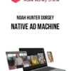Noah Hunter Dorsey – Native Ad Machine