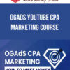 OGAds Youtube CPA Marketing Course