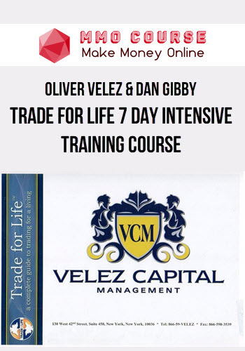 Oliver Velez & Dan Gibby – Trade for Life 7 day Intensive Training Course