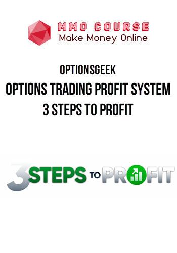 OptionsGeek – Options Trading Profit System: 3 Steps To Profit