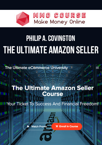 Philip A. Covington – The Ultimate Amazon Seller