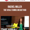 Rachel Miller - The Viral Funneling Method