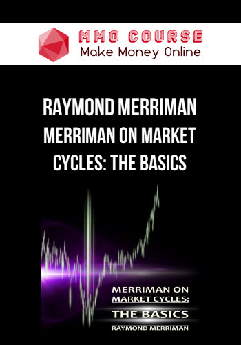 Raymond Merriman – Merriman on Market Cycles: The Basics