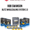 Rob Swanson – Blitz Wholesaling System 2.0