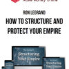Ron Legrand – How To Structure And Protect Your Empire