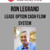 Ron Legrand – Lease Option Cash Flow System