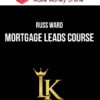 Russ Ward – Mortgage Leads Course