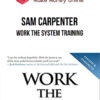 Sam Carpenter – Work The System Training