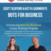 Scott Oldford & Katya Sarmiento – Bots for Business