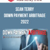 Sean Terry – Down Payment Arbitrage 2022
