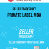 Seller Tradecraft – Private Label MBA