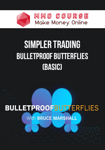 Simpler Trading – Bulletproof Butterflies (BASIC)