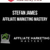 Stefan James – Affiliate Marketing Mastery