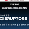 Steve Trang – Disruptors Sales Training