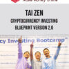 Tai Zen – Cryptocurrency Investing Blueprint Version 2.0