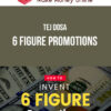 Tej Dosa – 6 Figure Promotions
