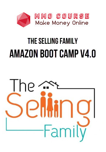 The Selling Family – Amazon Boot Camp V4.0