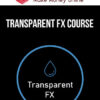 Transparent FX Course