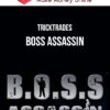 Tricktrades – BOSS Assassin