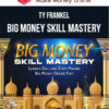 Ty Frankel – Big Money Skill Mastery