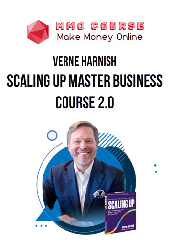 Verne Harnish – Scaling Up Master Business Course 2.0