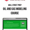 Wall Street Prep – Oil and Gas Modeling Course