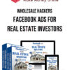 Wholesale Hackers – Facebook Ads for Real Estate Investors