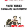 Yousef Khalidi – Euro Invasion Shopify Strategy
