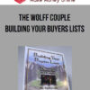 THE WOLFF COUPLE – BUILDING YOUR BUYERS LISTS