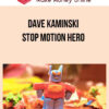 Dave Kaminski - Stop Motion Hero