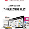 Aaron Fletcher – 7-Figure Swipe Files