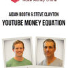 Aidan Booth & Steve Clayton – YouTube Money Equation