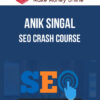 Anik Singal – SEO Crash Course