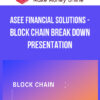 Asee Financial Solutions – Block Chain Break Down presentation