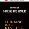 Bob Proctor – Thinking into Results