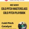 Bree Weber – Cold Pitch Masterclass + Cold Pitch Playbook