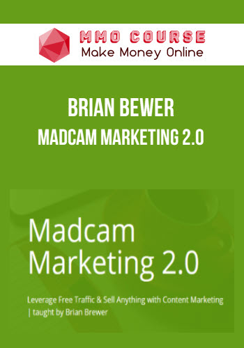 Brian Bewer – Madcam Marketing 2.0