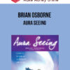 Brian Osborne – Aura Seeing
