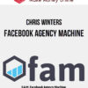 Chris Winters – Facebook Agency Machine