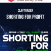ClayTrader – Shorting for Profit