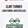 Clint Turner – Land Funnel Masterclass