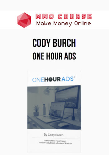 Cody Burch – One Hour Ads