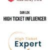 Dan Lok – High Ticket Influencer