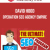 David Hood – Operation SEO Agency Empire