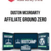 Duston McGroarty – Affiliate Ground Zero