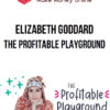 Elizabeth Goddard – The Profitable Playground