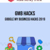 GMB Hacks – Google My Business Hacks 2019