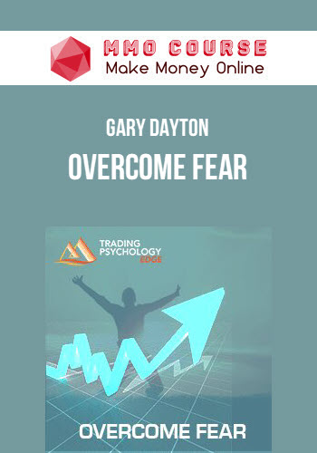 Gary Dayton – Overcome Fear Gary Dayton – Overcome Fear