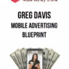 Greg Davis – Mobile Advertising Blueprint