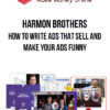 Harmon Brothers – How To Write Ads That Sell And Make Your Ads Funny